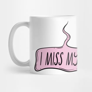 I miss my dog Mug